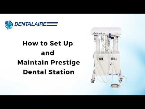 How to Set Up and Maintain Dentalaire Prestige Equipment